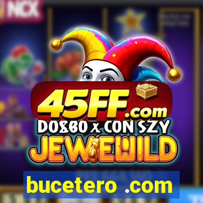 bucetero .com